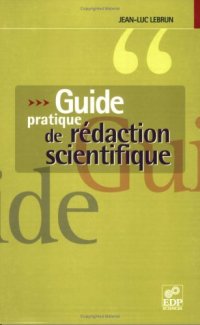 cover of the book Guide pratique de rédaction scientifique : Comment écrire pour le lecteur scientifique international