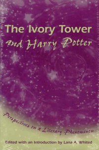 cover of the book The Ivory Tower and Harry Potter: Perspectives on a Literary Phenomenon