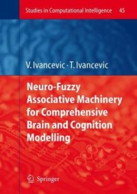 cover of the book Neuro-Fuzzy Associative Machinery for Comprehensive Brain and Cognition Modelling