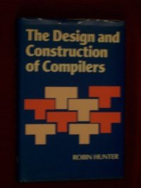 cover of the book The Design and Construction of Compilers (Wiley Series in Computing)