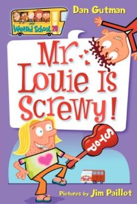 cover of the book My Weird School #20: Mr. Louie Is Screwy!