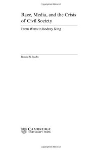 cover of the book Race, Media, and the Crisis of Civil Society: From Watts to Rodney King