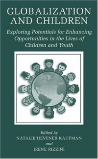 cover of the book Globalization and Children: Exploring Potentials for Enhancing Opportunities in the Lives of Children and Youth