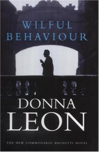 cover of the book Wilful Behaviour (Commissario Brunetti 11)