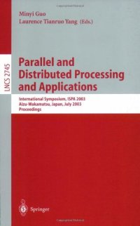 cover of the book Parallel and Distributed Processing and Applications: International Symposium, ISPA 2003 Aizu-Wakamatsu, Japan, July 2–4, 2003 Proceedings