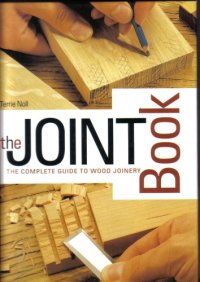 cover of the book The Joint Book: Complete Guide to Wood Joinery