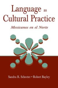 cover of the book Language As Cultural Practice: mexicanos En El Norte