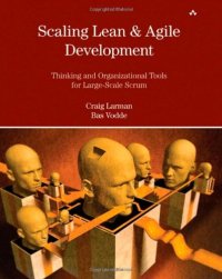 cover of the book Scaling Lean & Agile Development: Thinking and Organizational Tools for Large-Scale Scrum