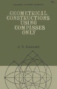 cover of the book Geometrical Constructions Using Compasses Only (Popular Lectures in Mathematics)