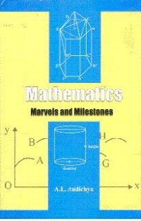 cover of the book Mathematics: Marvels and Milestones