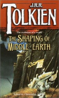 cover of the book The Shaping of Middle-Earth: The Quenta, the Ambarkanta and the Annals (The History of Middle-Earth, Vol. 4)