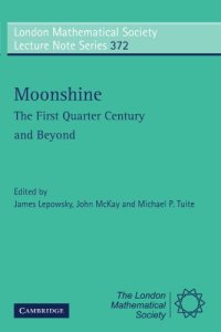 cover of the book Moonshine - The First Quarter Century and Beyond: Proceedings of a Workshop on the Moonshine Conjectures and Vertex Algebras