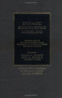 cover of the book Dynamic Econometric Modeling: Proceedings of the Third International Symposium in Economic Theory and Econometrics (International Symposia in Economic Theory and Econometrics (No. 3))