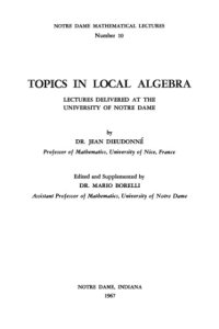 cover of the book Topics in Local Algebra. Lectures Delivered at the University of Notre Dame.