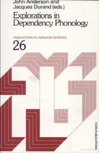 cover of the book Explorations in Dependency Phonology (Publications in language sciences)