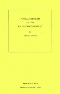 cover of the book Plateau's Problem and the Calculus of Variations (Mathematical Notes)