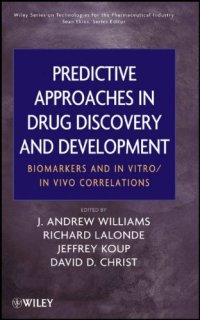 cover of the book Predictive Approaches in Drug Discovery and Development: Biomarkers and In Vitro / In Vivo Correlations (Wiley Series on Technologies for the Pharmaceutical Industry)