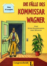 cover of the book Die Fälle des Kommissar Wagner, Begleitheft: Fünf Krimi-Kurzhörspiele zum Mitraten (with Audio)