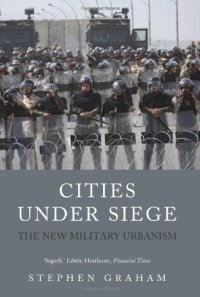 cover of the book Cities Under Siege: The New Military Urbanism