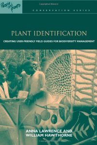 cover of the book People & Plants Cons Ser 10 vols: Plant Identification: Creating User-Friendly Field Guides for Biodiversity Management (People and Plants International Conservation) (Volume 8)