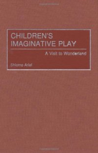 cover of the book Children's Imaginative Play: A Visit to Wonderland (Child Psychology and Mental Health)