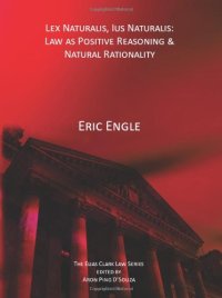 cover of the book Lex Naturalis, Ius Naturalis: Law as Positive Reasoning & Natural Rationality