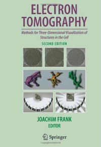 cover of the book Electron Tomography: Methods for Three-Dimensional Visualization of Structures in the Cell