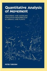 cover of the book Quantitative Analysis of Movement: Measuring and Modeling Population Redistribution in Animals and Plants