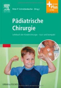 cover of the book Pädiatrische Chirurgie: Lehrbuch der Kinderchirurgie - kurz und kompakt