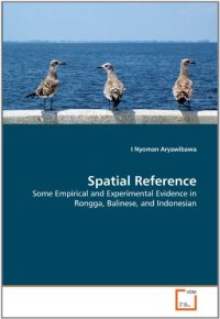 cover of the book Spatial Reference: Some Empirical and Experimental Evidence in Rongga, Balinese, and Indonesian