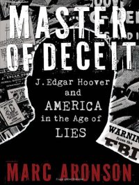 cover of the book Master of Deceit: J. Edgar Hoover and America in the Age of Lies