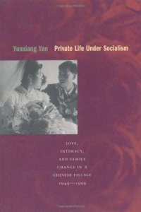 cover of the book Private Life under Socialism: Love, Intimacy, and Family Change in a Chinese Village, 1949-1999