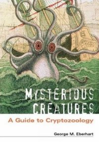 cover of the book Mysterious Creatures: A Guide to Cryptozoology, 2 Volume Set 