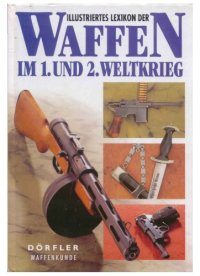 cover of the book Illustriertes Lexikon der Waffen im 1. und 2. Weltkrieg 