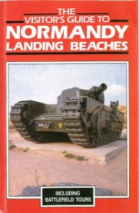 cover of the book The Visitors Guide To Normandy Landing Beaches 