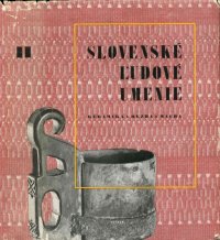 cover of the book Slovenske l’udove umenie. Tom II / Словацкое народное искусство. Том II 