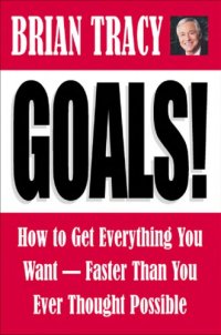 cover of the book Goals!: How to Get Everything You Want-Faster Than You Ever Thought Possible