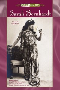 cover of the book Sarah Bernhardt (Women in the Arts Series)серия :Women in the Arts 