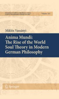 cover of the book Anima Mundi: The Rise of the World Soul Theory in Modern German Philosophy