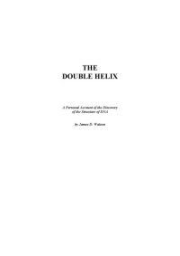 cover of the book The Double Helix: A Personal Account of the Discovery of the Structure of DNA