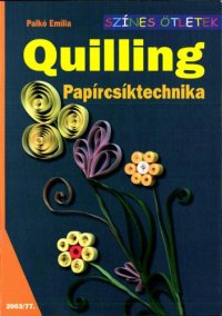 cover of the book Quilling Papircsiktechnika