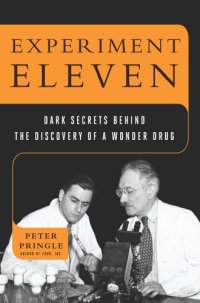 cover of the book Experiment Eleven: Dark Secrets Behind the Discovery of a Wonder Drug