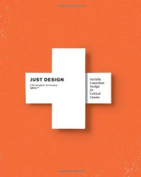 cover of the book Just Design: Socially Conscious Design for Critical Causes