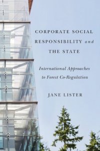 cover of the book Corporate Social Responsibility and the State: International Approaches to Forest Co-Regulation