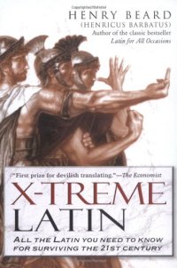 cover of the book X-Treme Latin: All the Latin You Need to Know for Survival in the 21st Century