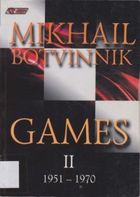 cover of the book Mikhail Botvinnik Games: 1951-1970 v. 2