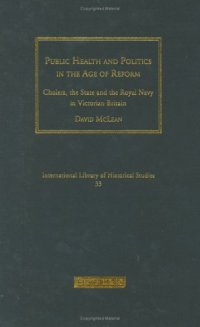 cover of the book Public Health and Politics in the Age of Reform: Cholera, the State and the Royal Navy in Victorian Britain