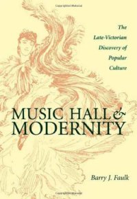 cover of the book Music Hall & Modernity: Late Victorian Discovery Of Popular Culture