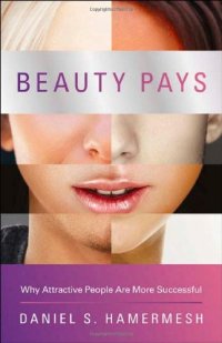 cover of the book Beauty Pays: Why Attractive People Are More Successful