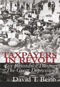 cover of the book Taxpayers in Revolt: Tax Resistance During the Great Depression